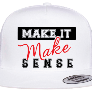 MAKE IT MAKE SENSE HAT