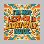 Retro ‘I’m Not Lazy—I’m in Energy-Saving Mode’ Pillowcase