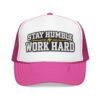 Stay Humble Work Hard Trucker Hat — Motivational Foam Mesh Cap - Thumbnail Image 21