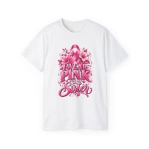 Breast Cancer Awareness Tee — "I Wear Pink For My Sister" Shirt