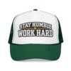 Stay Humble Work Hard Trucker Hat — Motivational Foam Mesh Cap - Thumbnail Image 1