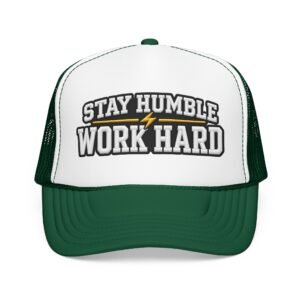 Stay Humble Work Hard Trucker Hat — Motivational Foam Mesh Cap