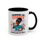 Nurse “Running on Coffee” Mug – Charting & Questionable Life Choices (11oz)