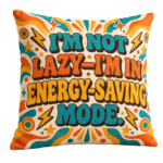 Retro ‘I’m Not Lazy—I’m in Energy-Saving Mode’ Pillowcase