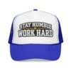 Stay Humble Work Hard Trucker Hat — Motivational Foam Mesh Cap - Thumbnail Image 37