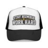 Stay Humble Work Hard Trucker Hat — Motivational Foam Mesh Cap - Thumbnail Image 13