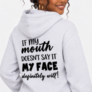 “If My Mouth Doesn’t Say It, My Face Definitely Will!”